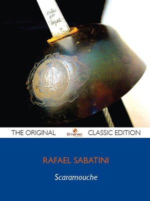 cover image of Scaramouche - The Original Classic Edition